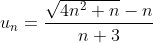 u_n=\frac{\sqrt{4n^2+n}-n}{n+3}